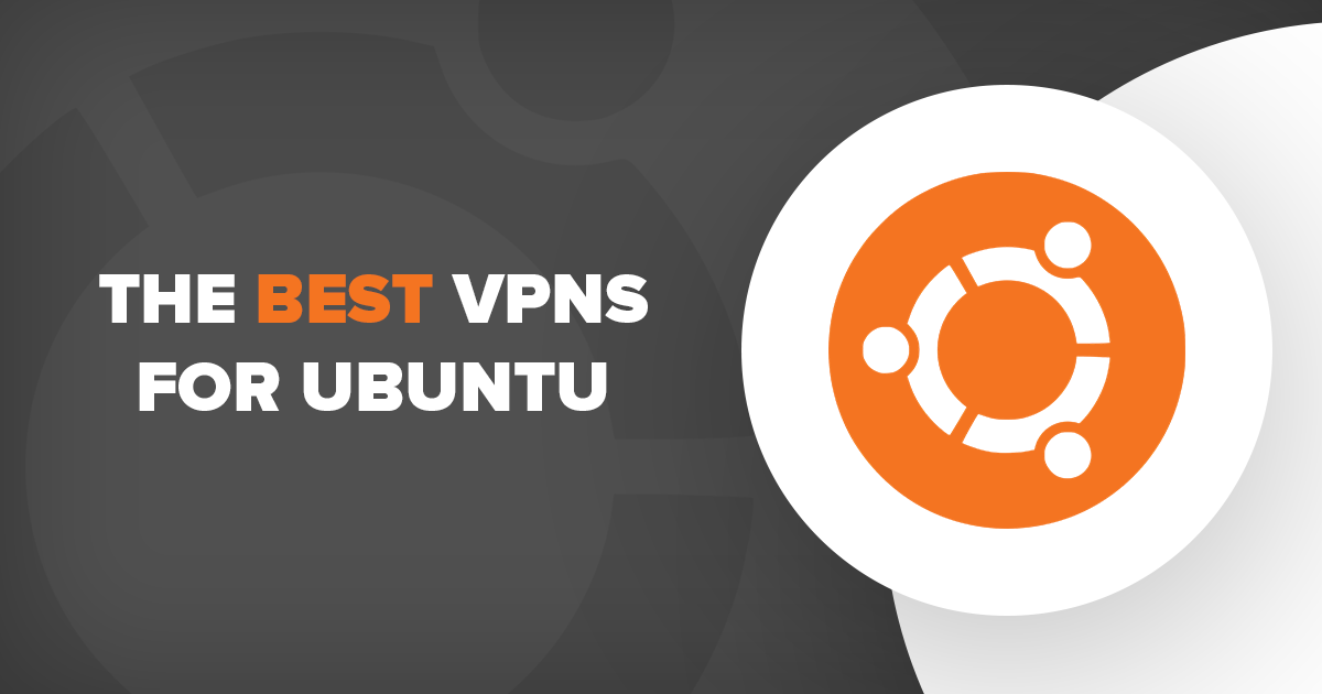 4 VPN ที่ดีที่สุดและเร็วที่สุดสำหรับ Ubuntu ปี 2022