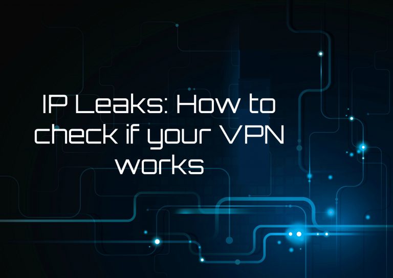 IP Leaks - วิธีการตรวจสอบว่า VPN ใช้งานได้หรือไม่