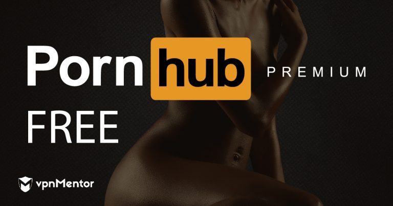 How to Watch PornHub Premium Free From Anywhere in 2022